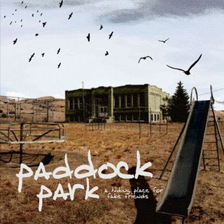 Paddock Park - A Hiding Place For Fake Friends (2008)